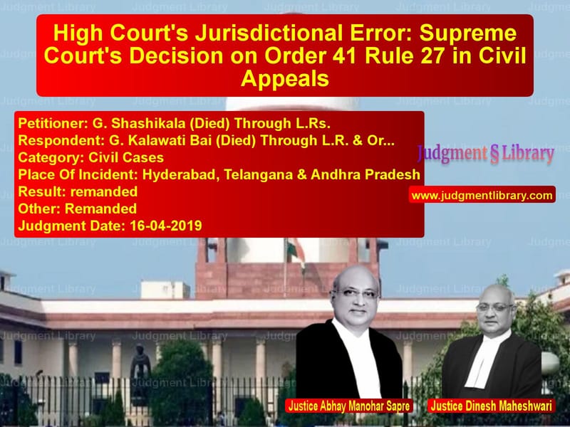 Featured image for Supreme Court Judgment dated 16-04-2019 in case of petitioner name G. Shashikala (Died) Through L vs G. Kalawati Bai (Died) Through