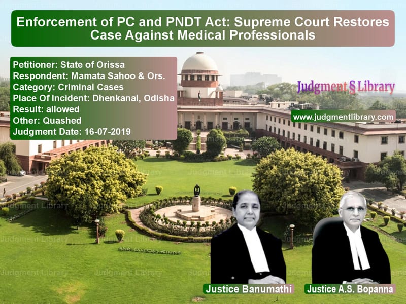 Featured image for Supreme Court Judgment dated 16-07-2019 in case of petitioner name State of Orissa vs Mamata Sahoo & Ors.