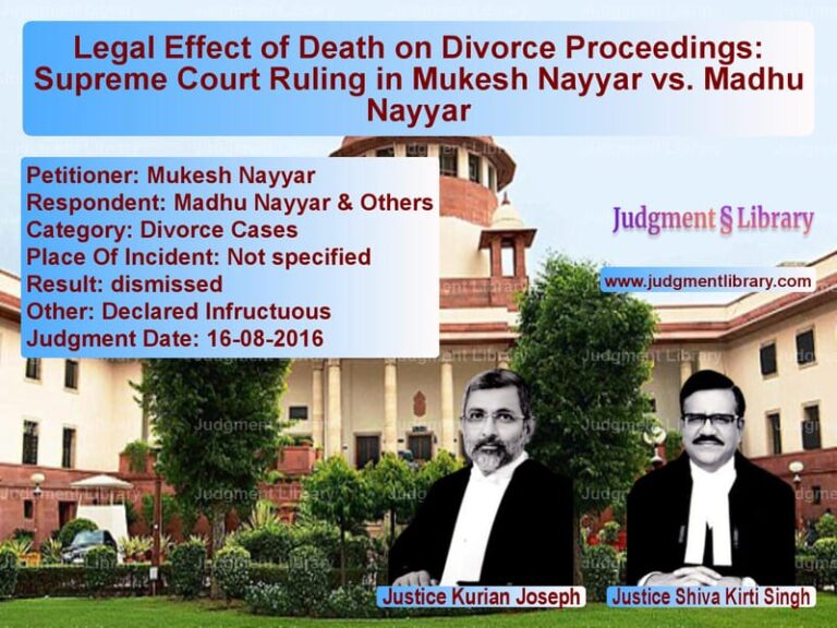 Featured image for Supreme Court Judgment dated 16-08-2016 in case of petitioner name Mukesh Nayyar vs Madhu Nayyar & Others