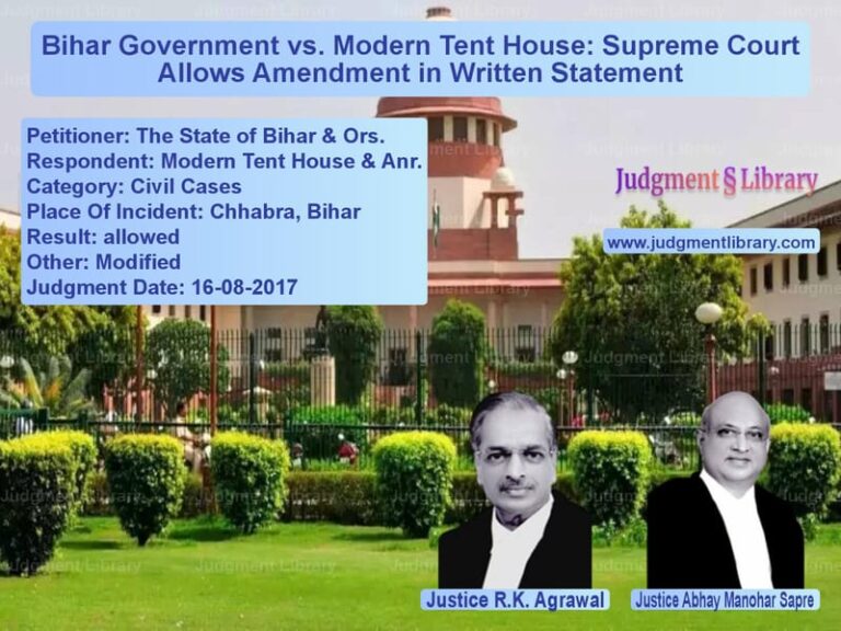 Featured image for Supreme Court Judgment dated 16-08-2017 in case of petitioner name The State of Bihar & Ors. vs Modern Tent House & Anr.