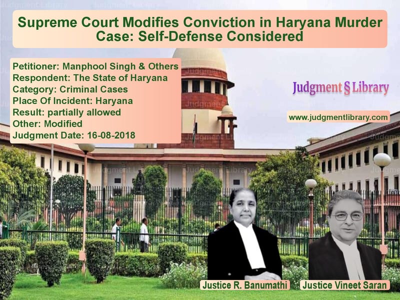 Featured image for Supreme Court Judgment dated 16-08-2018 in case of petitioner name Manphool Singh & Others vs The State of Haryana