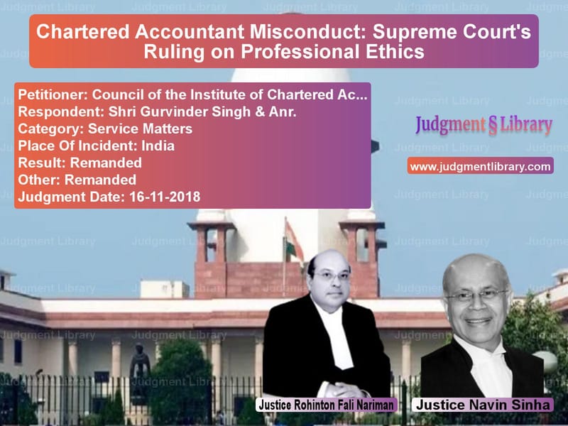 Featured image for Supreme Court Judgment dated 16-11-2018 in case of petitioner name Council of the Institute of Ch vs Shri Gurvinder Singh & Anr.