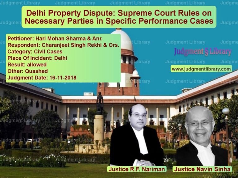 Featured image for Supreme Court Judgment dated 16-11-2018 in case of petitioner name Hari Mohan Sharma & Anr. vs Charanjeet Singh Rekhi & Ors.