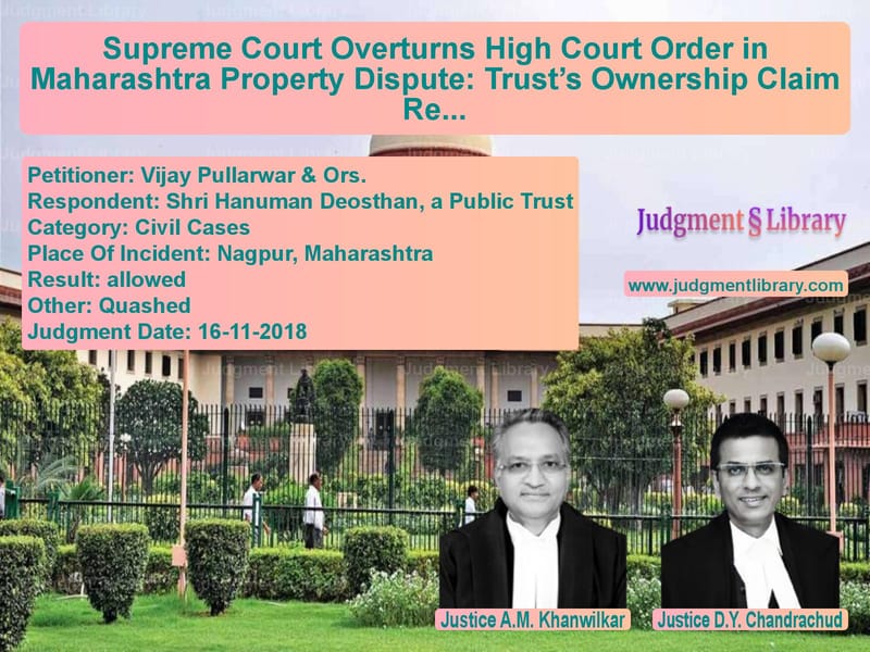 Featured image for Supreme Court Judgment dated 16-11-2018 in case of petitioner name Vijay Pullarwar & Ors. vs Shri Hanuman Deosthan, a Publi