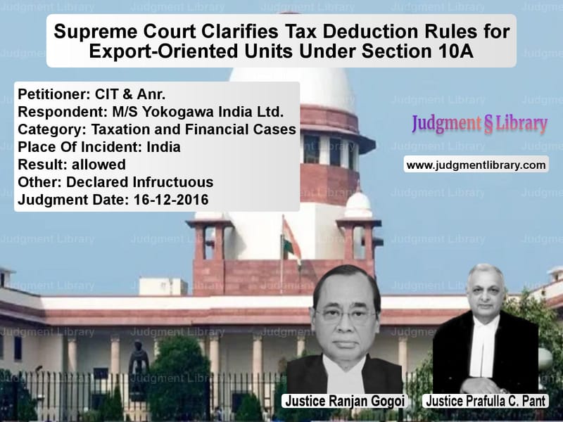 Featured image for Supreme Court Judgment dated 16-12-2016 in case of petitioner name CIT & Anr. vs M/S Yokogawa India Ltd.