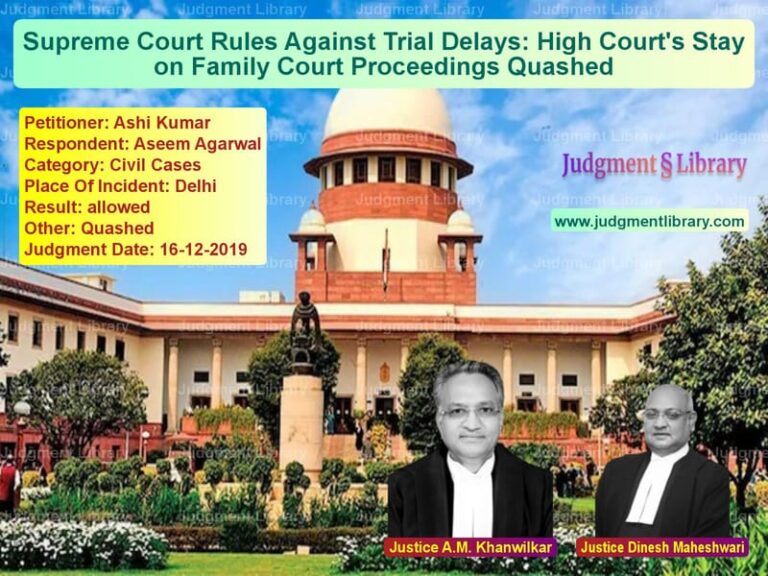 Featured image for Supreme Court Judgment dated 16-12-2019 in case of petitioner name Ashi Kumar vs Aseem Agarwal