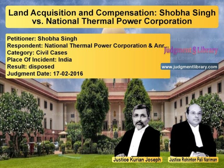 Featured image for Supreme Court Judgment dated 17-02-2016 in case of petitioner name Shobha Singh vs National Thermal Power Corpora