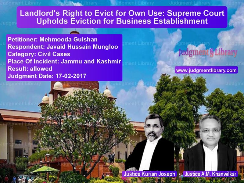 Featured image for Supreme Court Judgment dated 17-02-2017 in case of petitioner name Mehmooda Gulshan vs Javaid Hussain Mungloo