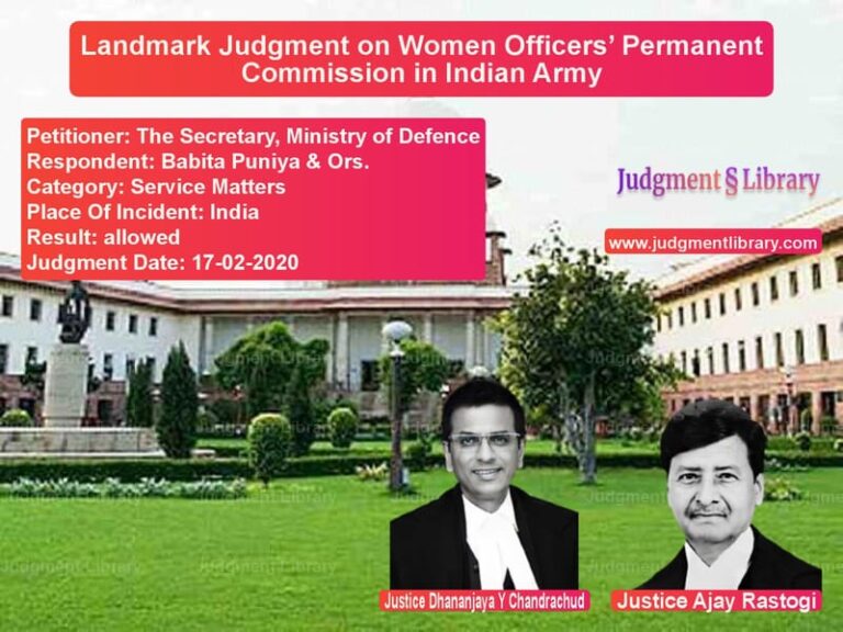 Featured image for Supreme Court Judgment dated 17-02-2020 in case of petitioner name The Secretary, Ministry of Def vs Babita Puniya & Ors.