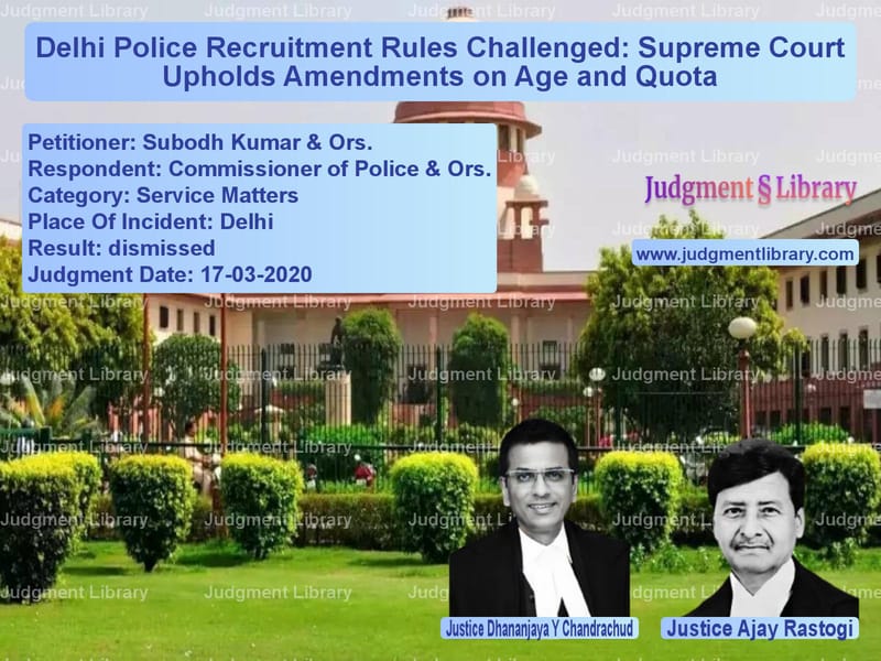 Featured image for Supreme Court Judgment dated 17-03-2020 in case of petitioner name Subodh Kumar & Ors. vs Commissioner of Police & Ors.