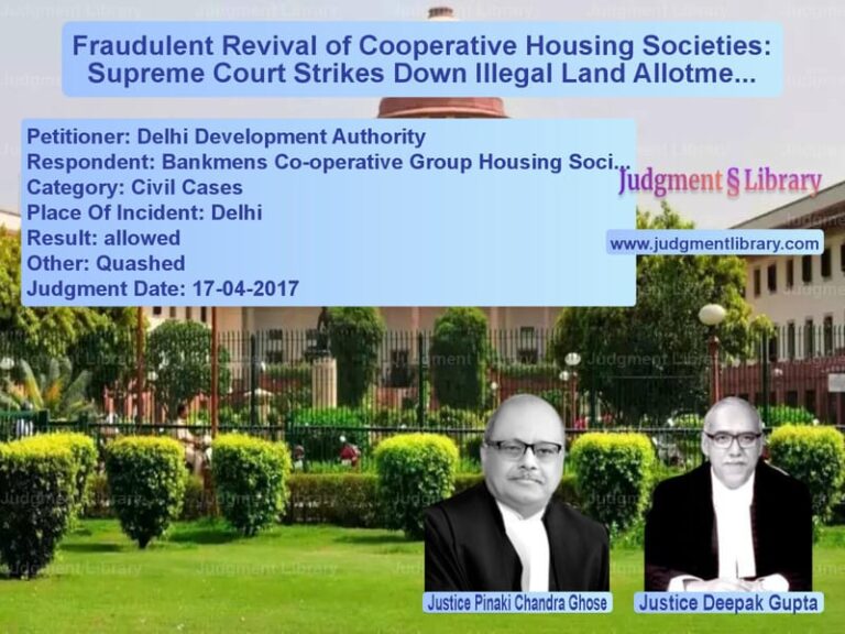 Featured image for Supreme Court Judgment dated 17-04-2017 in case of petitioner name Delhi Development Authority vs Bankmens Co-operative Group Ho