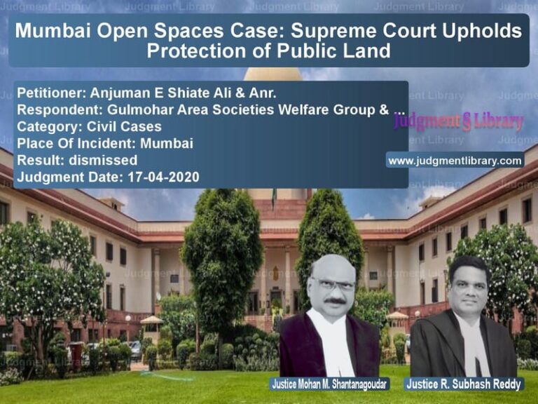 Featured image for Supreme Court Judgment dated 17-04-2020 in case of petitioner name Anjuman E Shiate Ali & Anr. vs Gulmohar Area Societies Welfar