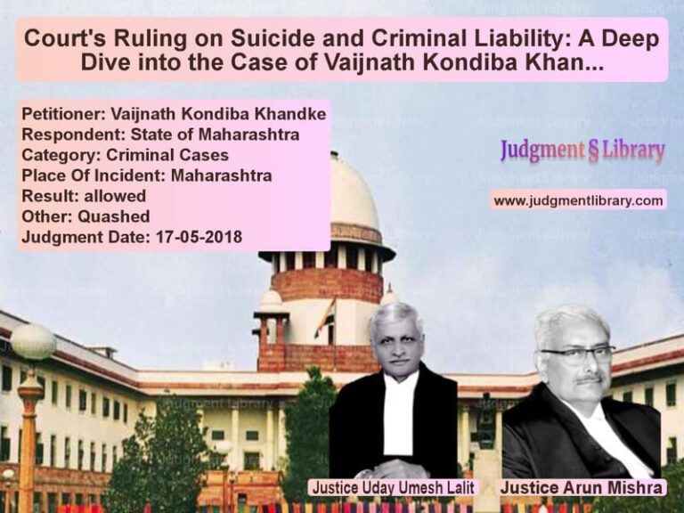 Featured image for Supreme Court Judgment dated 17-05-2018 in case of petitioner name Vaijnath Kondiba Khandke vs State of Maharashtra