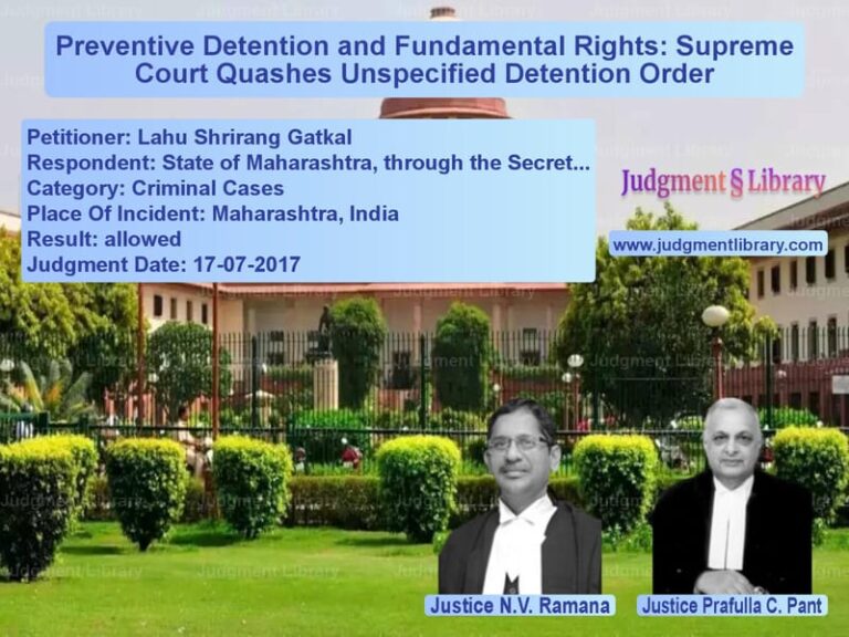 Featured image for Supreme Court Judgment dated 17-07-2017 in case of petitioner name Lahu Shrirang Gatkal vs State of Maharashtra, through