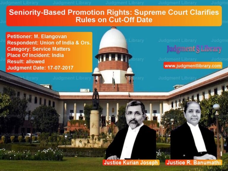 Featured image for Supreme Court Judgment dated 17-07-2017 in case of petitioner name M. Elangovan vs Union of India & Ors.