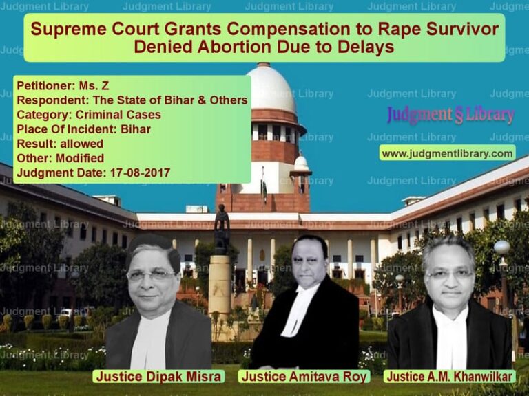 Featured image for Supreme Court Judgment dated 17-08-2017 in case of petitioner name Ms. Z vs The State of Bihar & Others