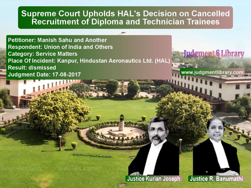 Featured image for Supreme Court Judgment dated 17-08-2017 in case of petitioner name Manish Sahu and Another vs Union of India and Others