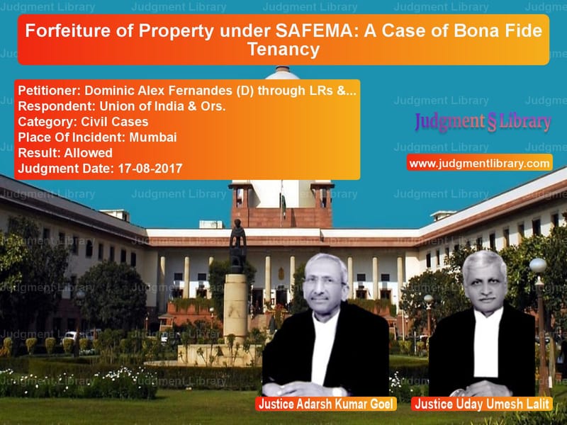 Featured image for Supreme Court Judgment dated 17-08-2017 in case of petitioner name Dominic Alex Fernandes (D) thr vs Union of India & Ors.