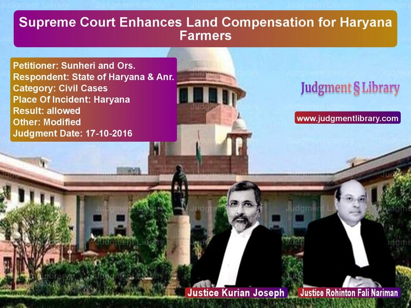 Featured image for Supreme Court Judgment dated 17-10-2016 in case of petitioner name Sunheri and Ors. vs State of Haryana & Anr.