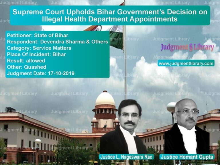 Featured image for Supreme Court Judgment dated 17-10-2019 in case of petitioner name State of Bihar vs Devendra Sharma & Others