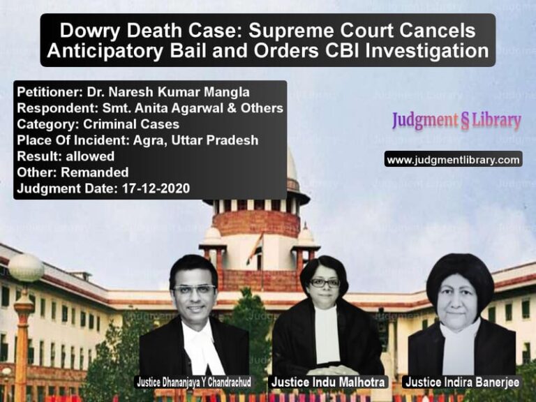 Featured image for Supreme Court Judgment dated 17-12-2020 in case of petitioner name Dr. Naresh Kumar Mangla vs Smt. Anita Agarwal & Others