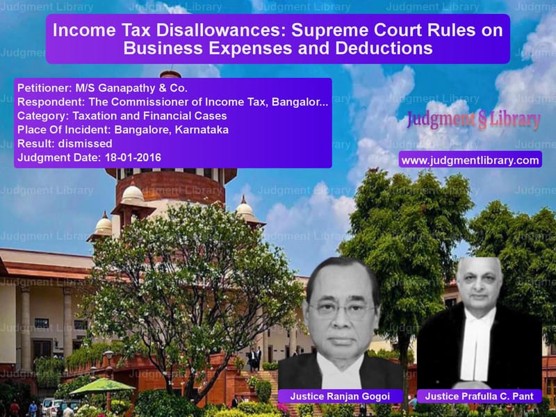 Featured image for Supreme Court Judgment dated 18-01-2016 in case of petitioner name M/S Ganapathy & Co. vs The Commissioner of Income Tax