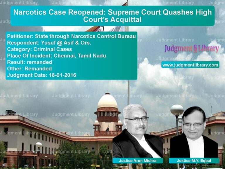 Featured image for Supreme Court Judgment dated 18-01-2016 in case of petitioner name State through Narcotics Contro vs Yusuf @ Asif & Ors.