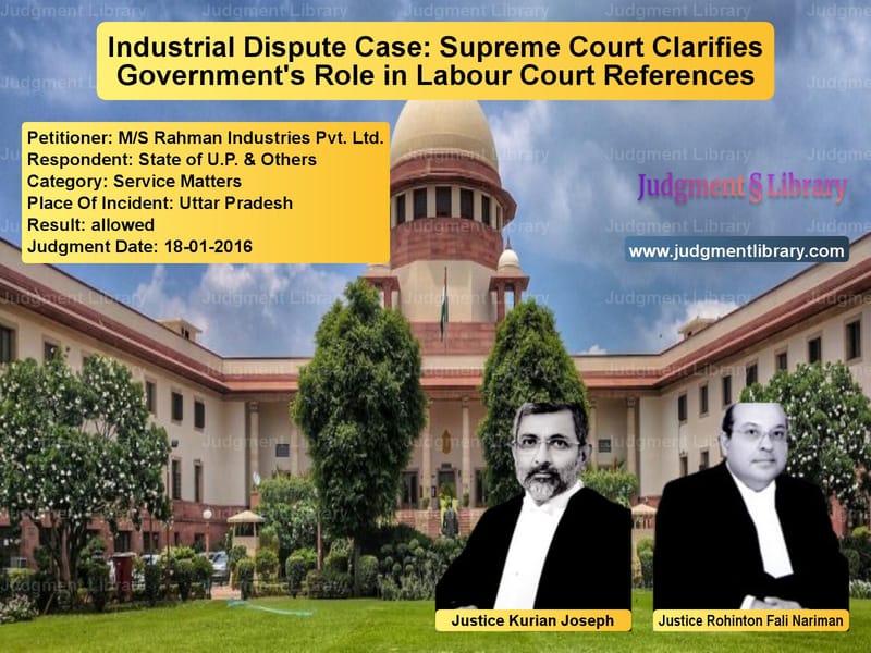 Featured image for Supreme Court Judgment dated 18-01-2016 in case of petitioner name M/S Rahman Industries Pvt. Ltd vs State of U.P. & Others