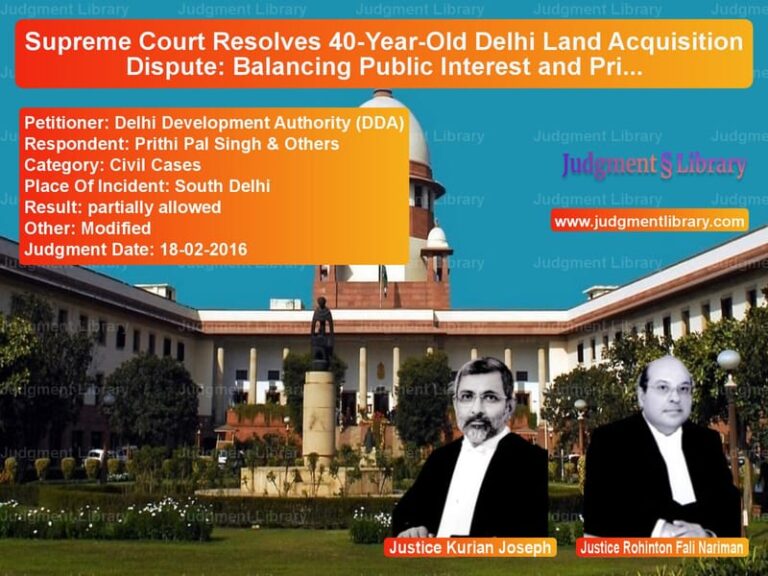 Featured image for Supreme Court Judgment dated 18-02-2016 in case of petitioner name Delhi Development Authority (D vs Prithi Pal Singh & Others