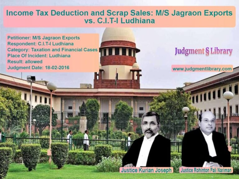 Featured image for Supreme Court Judgment dated 18-02-2016 in case of petitioner name M/S Jagraon Exports vs C.I.T-I Ludhiana