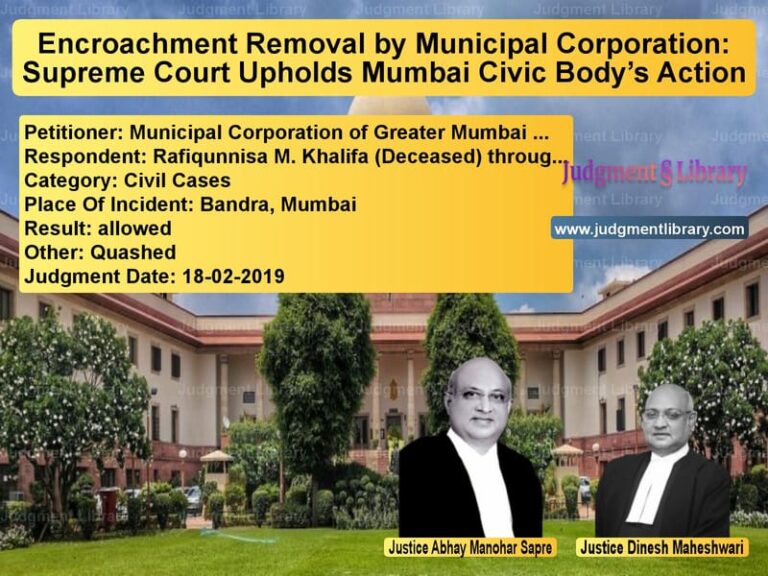 Featured image for Supreme Court Judgment dated 18-02-2019 in case of petitioner name Municipal Corporation of Great vs Rafiqunnisa M. Khalifa (Deceas