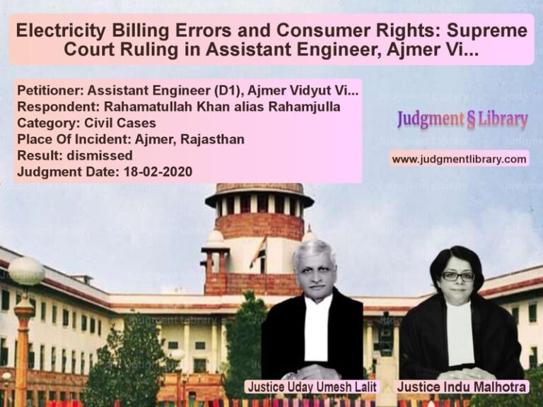 Featured image for Supreme Court Judgment dated 18-02-2020 in case of petitioner name Assistant Engineer (D1), Ajmer vs Rahamatullah Khan alias Rahamj