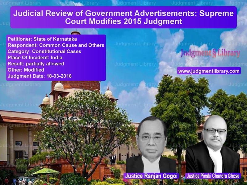 Featured image for Supreme Court Judgment dated 18-03-2016 in case of petitioner name State of Karnataka vs Common Cause and Others