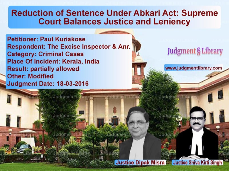 Featured image for Supreme Court Judgment dated 18-03-2016 in case of petitioner name Paul Kuriakose vs The Excise Inspector & Anr.