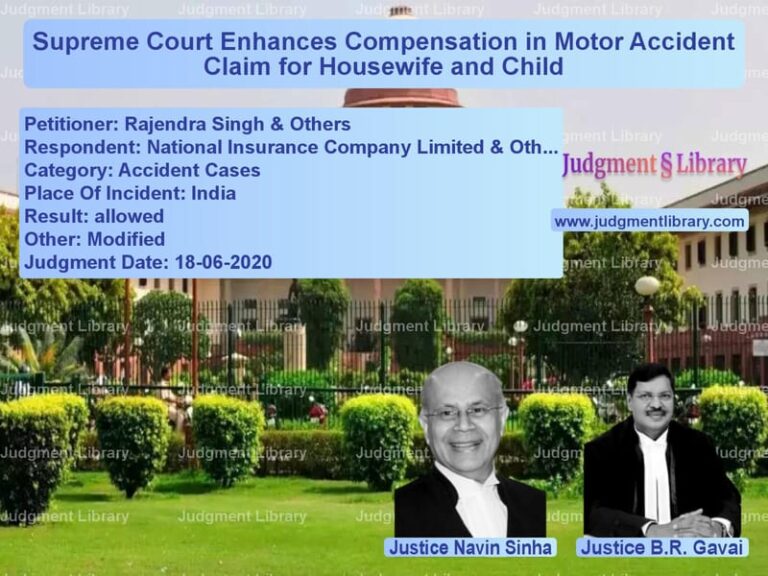 Featured image for Supreme Court Judgment dated 18-06-2020 in case of petitioner name Rajendra Singh & Others vs National Insurance Company Lim