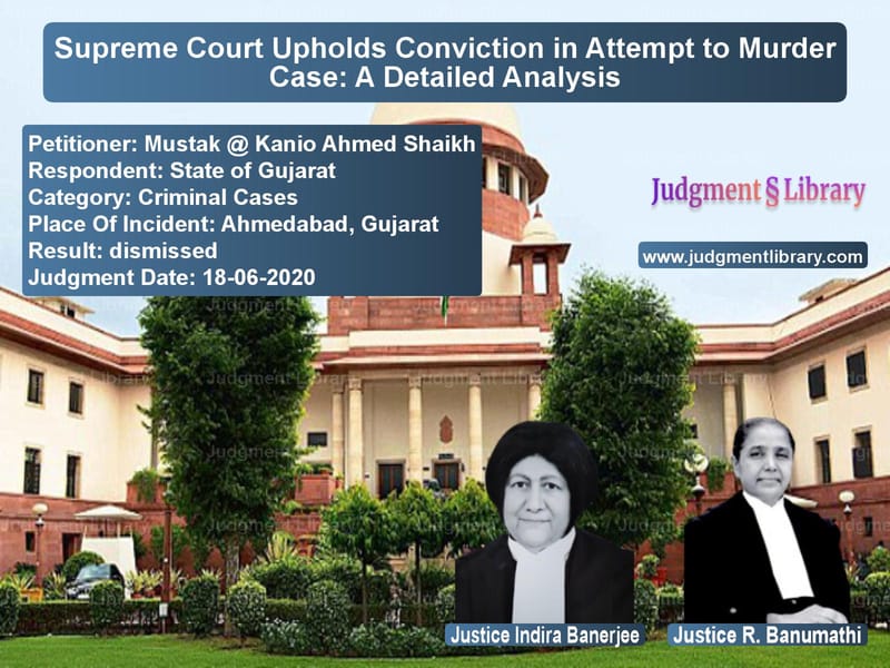 Featured image for Supreme Court Judgment dated 18-06-2020 in case of petitioner name Mustak @ Kanio Ahmed Shaikh vs State of Gujarat