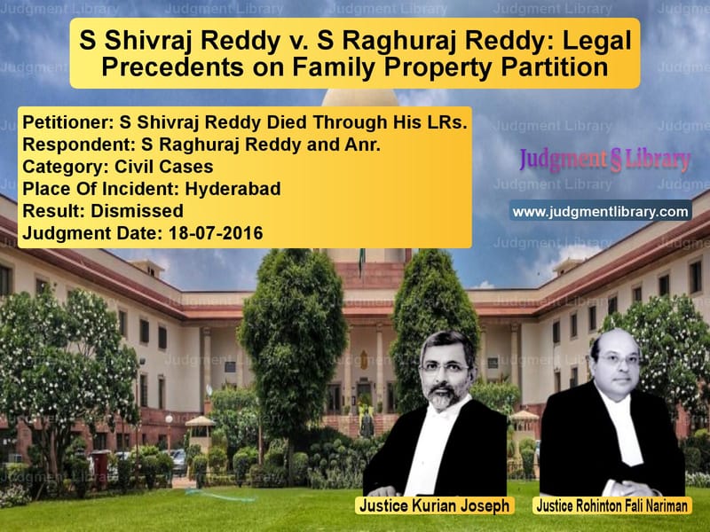 Featured image for Supreme Court Judgment dated 18-07-2016 in case of petitioner name S Shivraj Reddy Died Through H vs S Raghuraj Reddy and Anr.