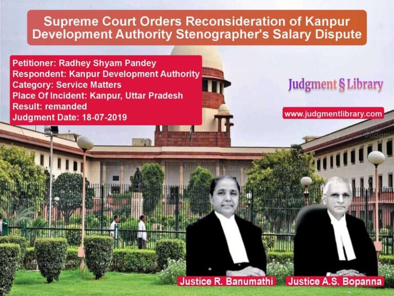 Featured image for Supreme Court Judgment dated 18-07-2019 in case of petitioner name Radhey Shyam Pandey vs Kanpur Development Authority