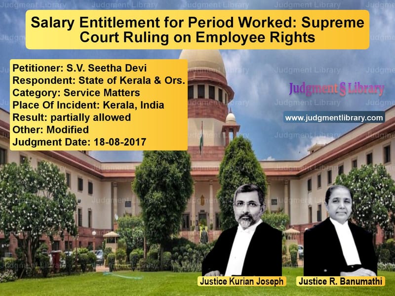 Featured image for Supreme Court Judgment dated 18-08-2017 in case of petitioner name S.V. Seetha Devi vs State of Kerala & Ors.