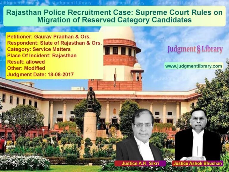 Featured image for Supreme Court Judgment dated 18-08-2017 in case of petitioner name Gaurav Pradhan & Ors. vs State of Rajasthan & Ors.