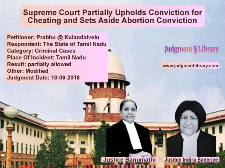 Featured image for Supreme Court Judgment dated 18-09-2018 in case of petitioner name Prabhu @ Kulandaivelu vs The State of Tamil Nadu