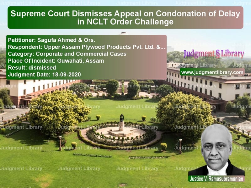 Featured image for Supreme Court Judgment dated 18-09-2020 in case of petitioner name Sagufa Ahmed & Ors. vs Upper Assam Plywood Products P