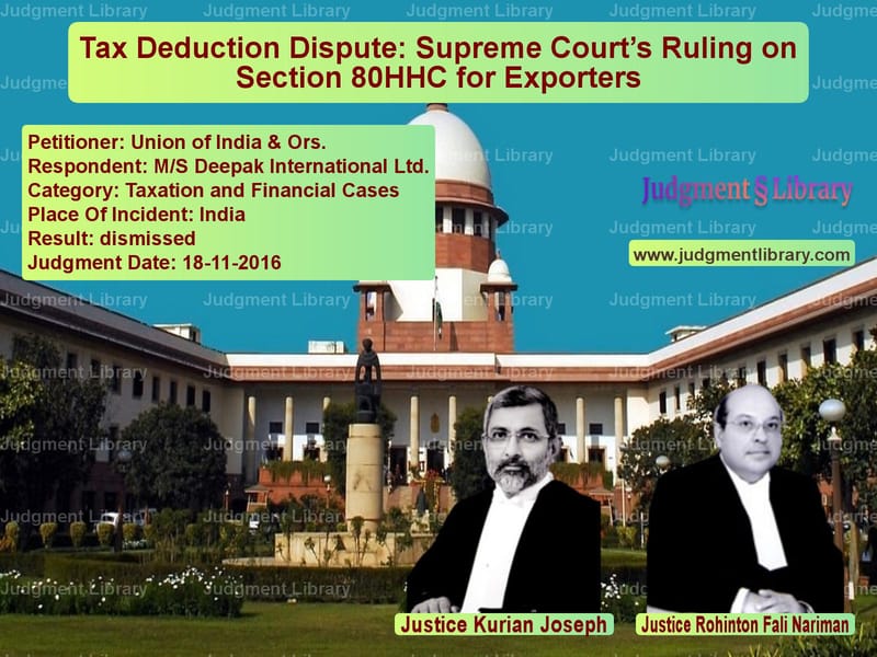 Featured image for Supreme Court Judgment dated 18-11-2016 in case of petitioner name Union of India & Ors. vs M/S Deepak International Ltd.
