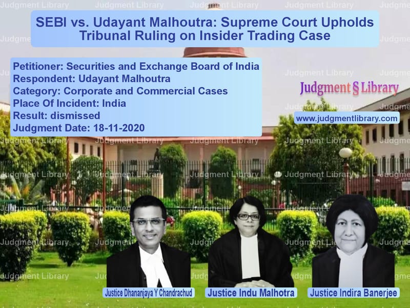 Featured image for Supreme Court Judgment dated 18-11-2020 in case of petitioner name Securities and Exchange Board vs Udayant Malhoutra