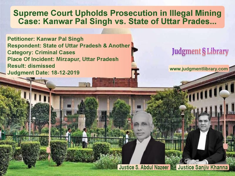 Featured image for Supreme Court Judgment dated 18-12-2019 in case of petitioner name Kanwar Pal Singh vs State of Uttar Pradesh & Anoth
