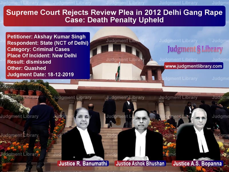 Featured image for Supreme Court Judgment dated 18-12-2019 in case of petitioner name Akshay Kumar Singh vs State (NCT of Delhi)