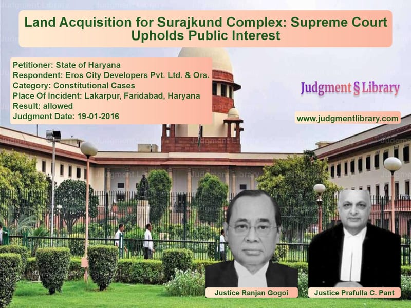 Featured image for Supreme Court Judgment dated 19-01-2016 in case of petitioner name State of Haryana vs Eros City Developers Pvt. Ltd.