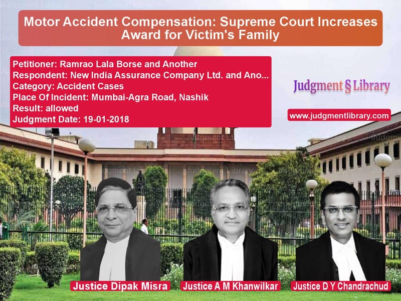 Featured image for Supreme Court Judgment dated 19-01-2018 in case of petitioner name Ramrao Lala Borse and Another vs New India Assurance Company Lt