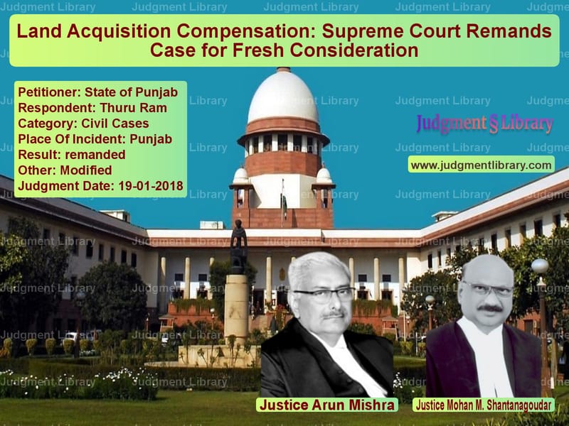 Featured image for Supreme Court Judgment dated 19-01-2018 in case of petitioner name State of Punjab vs Thuru Ram