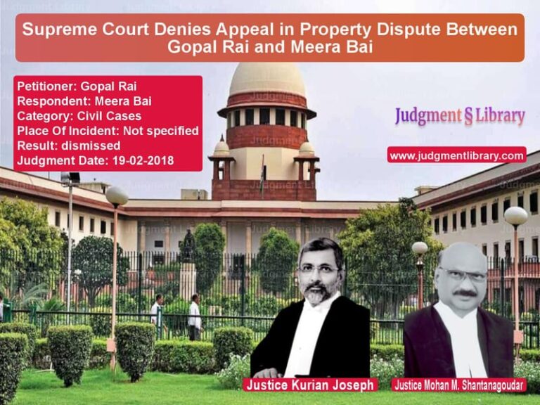 Featured image for Supreme Court Judgment dated 19-02-2018 in case of petitioner name Gopal Rai vs Meera Bai